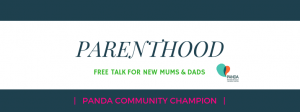 PARENTHOOD - Free talk for new mums & dads