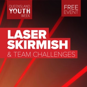 QLD Youth Week Laser Skirmish & Team Challenges 