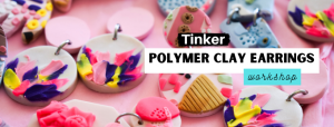 Polymer Clay Earring Workshop at Tinker